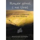 <!--840-->Rower góral i na Ural. Dziennik z wyprawy na Ural Polarny. + FILM na DVD